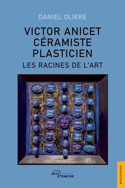 Victor Anicet, c&eacute;ramiste plasticien : les racines de l&rsquo;art