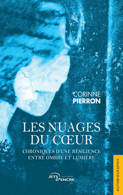 Les Nuages du c&oelig;ur. Chroniques d&rsquo;une r&eacute;silience entre ombre et lumi&egrave;re