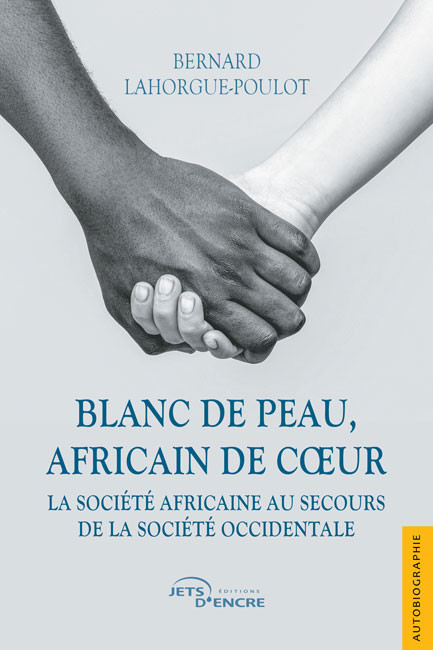 Blanc de peau, Africain de c&oelig;ur. La soci&eacute;t&eacute; africaine au secours de la soci&eacute;t&eacute; occidentale
