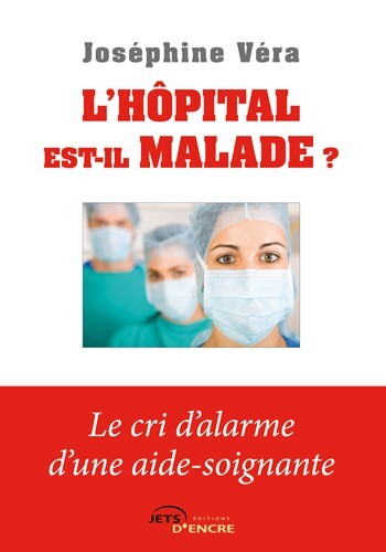 L’hôpital est-il malade ? Le cri d’alarme d’une aide-soignante