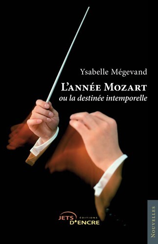 L’année Mozart ou la destinée intemporelle