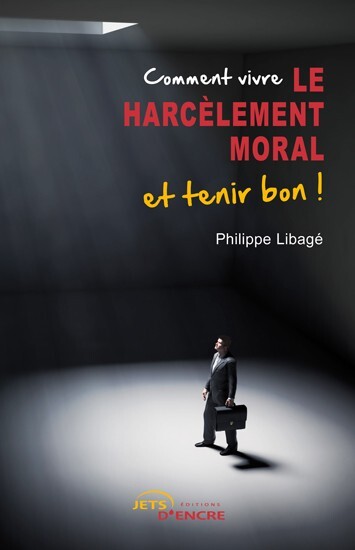 Comment vivre le harcèlement moral et tenir bon !