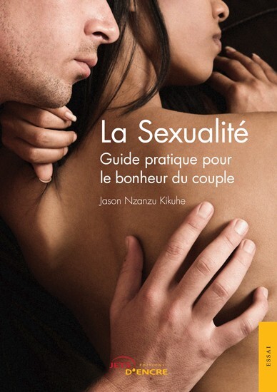 La Sexualité - Guide pratique pour le bonheur du couple