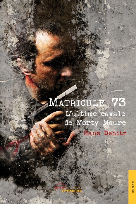 Matricule 73 - T.1 L’ultime cavale de Morty Maure