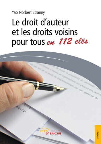 Le droit d’auteur et les droits voisins pour tous en 112 clés