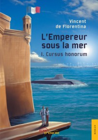 L'Empereur sous la mer - T1 : Cursus Honorum