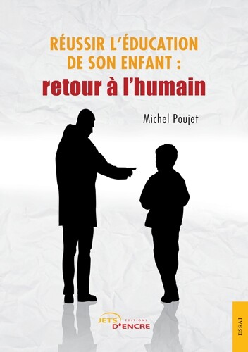 Réussir l’éducation de son enfant : retour à l’humain