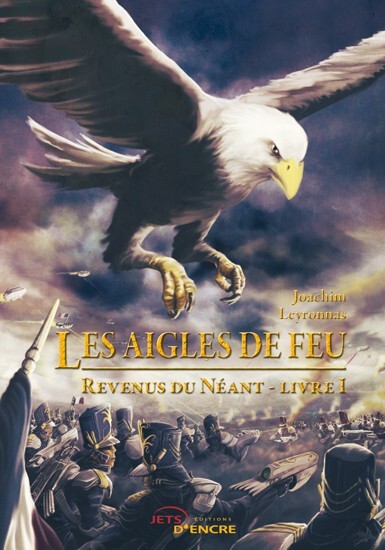 Les aigles de feu - Livre I : Revenus du Néant