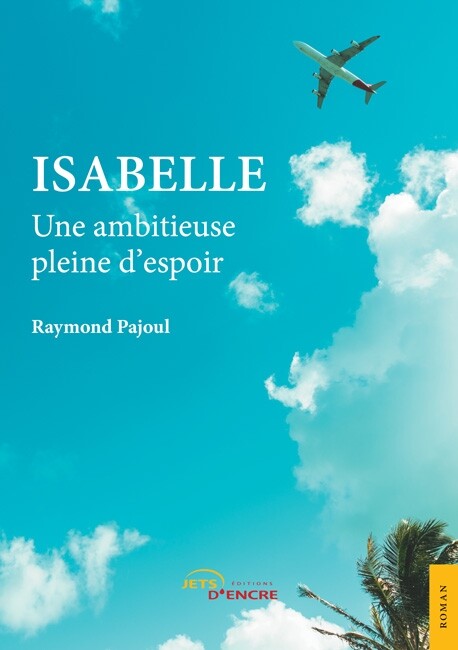 Isabelle - Une ambitieuse pleine d’espoir