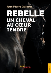 Rebelle, un cheval au cœur tendre