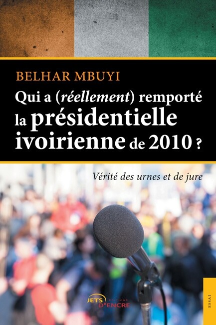 Qui a (réellement) remporté la présidentielle ivoirienne de 2010 ?